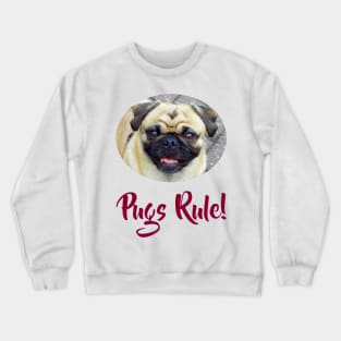 Pugs Rule! Crewneck Sweatshirt